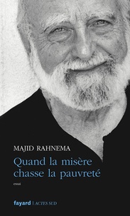 Majid Rahnema - Quand La Misere Chasse La Pauvrete.