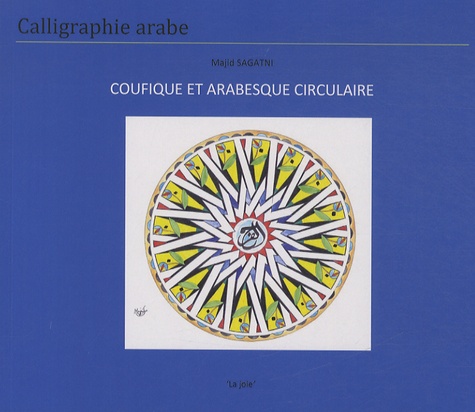 Majid Sagatni - Coufique et arabesque circulaire.