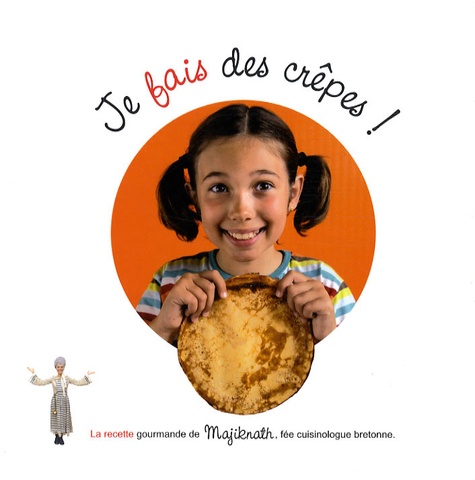 Je veux, je fais des crêpes !