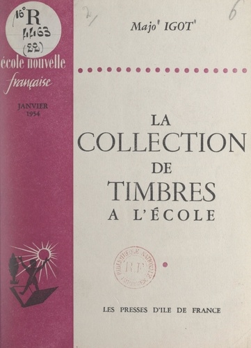 La collection de timbres à l'école. Comprend 4 pages : "La vie du mouvement", qui concernent L'École nouvelle française (entre les pages 16 et 17)