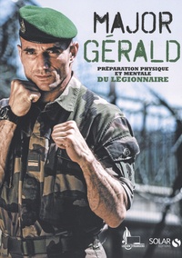  Major Gérald - Préparation physique et mentale du légionnaire.