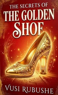 The Secrets of The Golden Shoe