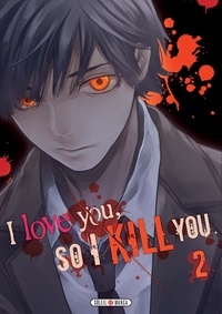 Majuro Kaname et Sousou Sakakibara - I love you, so I kill you Tome 2 : .