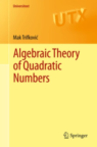 Mak Trifkovic - Algebraic Theory of Quadratic Numbers.