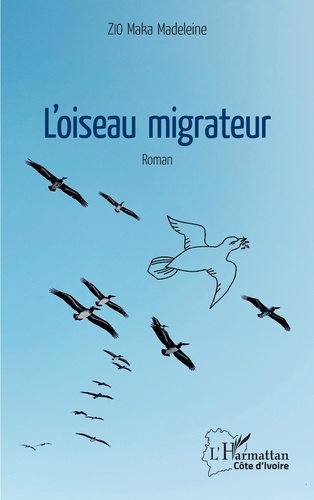 L'oiseau migrateur. Roman