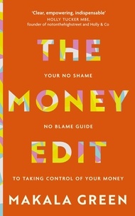 Makala Green - The Money Edit - Your no blame, no shame guide to taking control of your money.