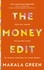 The Money Edit. Your no blame, no shame guide to taking control of your money