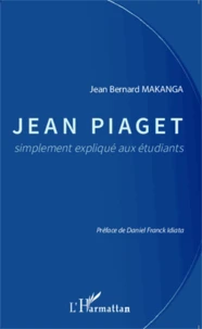 Jean Piaget simplement expliqué aux étudiants