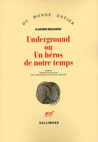 Underground Ou Un Heros De Notre Temps