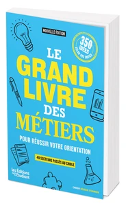 Le grand livre des métiers pour réussir votre orientation