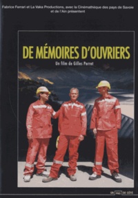 Gilles Perret - De mémoires d'ouvriers. 1 DVD