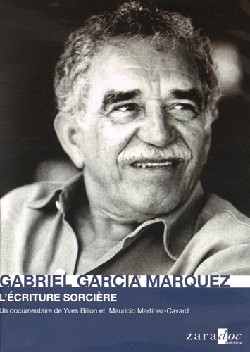Yves Billon et Mauricio Martinez-Cavard - Gabriel Garcia Marquez - L'écriture sorcière. 1 DVD