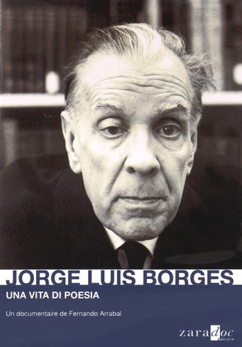 Fernando Arrabal - Jorge Luis Borges - Una vita di poesia.