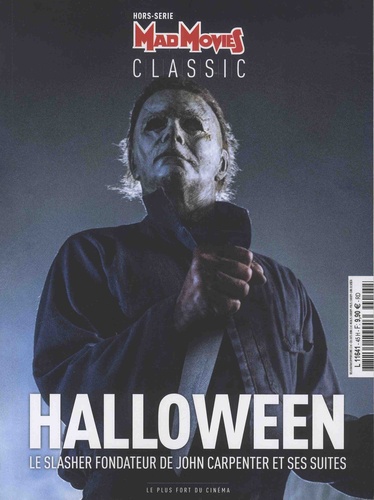 Marc Toullec - Mad Movies Hors-série classic N° 16 : Halloween - Le slasheur fondateur de John Carpenter et ses suites.