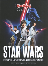 Marc Toullec et Alexandre Poncet - Mad Movies Hors-série Classic N° 24 : Star Wars - Du Nouvel espoir à L'Ascension de Skywalker.