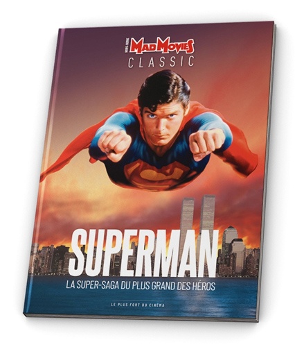 Mad Movies Hors-série Classic N° 26 Superman. La super-saga du plus grand des héros