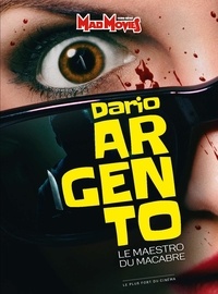 Fausto Fasulo - Mad Movies Hors-série classic N° 66 : Dario Argento - Le maestro du macabre.