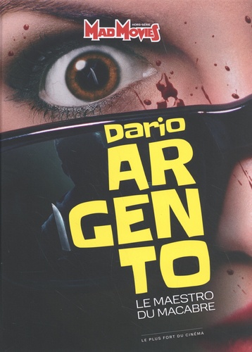 Mad Movies Hors-série N° 66 Dario Argento. Le maestro du macabre