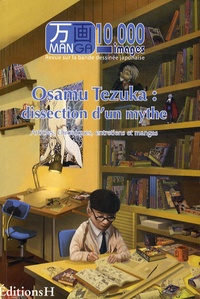 Hervé Brient - Manga 10 000 images N° 2 : Osamu Tezuka : dissection d'un mythe - Articles, chroniques, entretiens et mangas.