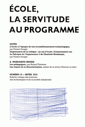 Florent Gouget et Roland Thevenet - Notes & Morceaux choisis N° 10, hiver 2010 : Ecole, la servitude au programme.
