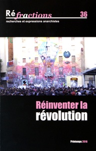 Tomas Ibañez - Réfractions N° 36, printemps 2016 : Réinventer la révolution.