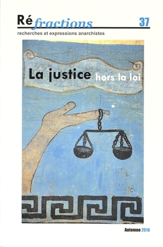 Bernard Hennequin - Réfractions N° 37, automne 2016 : La justice hors la loi.