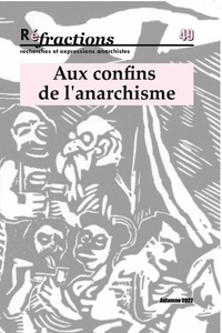  Amis de Réfractions - Réfractions N° 49 : Aux confins de l'anarchisme.
