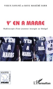 Makébé Sarr Baye - Y'en a marre - Radioscopie d'une jeunesse insurgée au Sénégal.