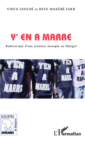 Makébé Sarr Baye - Y'en a marre - Radioscopie d'une jeunesse insurgée au Sénégal.
