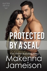 Makenna Jameison - Protected by a Seal - Alpha SEALs, #6.