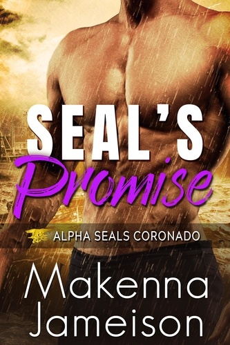  Makenna Jameison - SEAL's Promise - Alpha SEALs Coronado, #5.