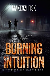  Makenzi Fisk - Burning Intuition - Intuition Series, #2.