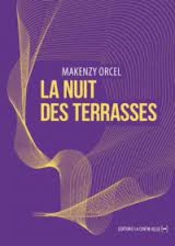 Makenzy Orcel - La Nuit des terrasses.