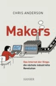 Makers - Das Internet der Dinge: die nächste industrielle Revolution.