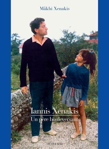 Iannis Xenakis. Un père bouleversant