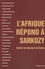 L'Afrique répond à Sarkozy. Contre le discours de Dakar - Occasion