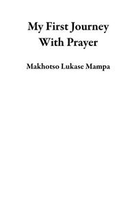 My First Journey With Prayer