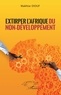 Makhtar Diouf - Extirper l'Afrique du non-développement.