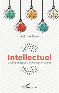 Makhtar Diouf - Intellectuel - Langue d'Esope : le meilleur et le pire.