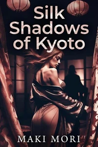 Silk Shadows of Kyoto