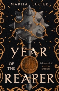 Makiia Lucier - Year of the Reaper - A rich and captivating YA standalone fantasy.