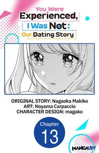 You Were Experienced, I Was Not: Our Dating Story #013