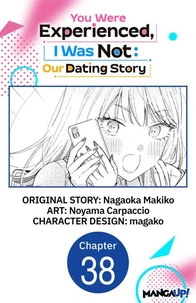 You Were Experienced, I Was Not: Our Dating Story #038