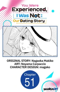 You Were Experienced, I Was Not: Our Dating Story #051