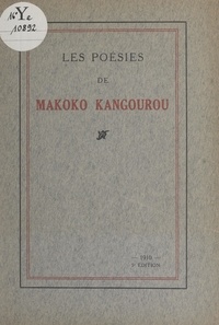 Makoko Kangourou et Charles Moulié - Les poésies de Makoko Kangourou.