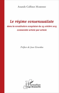 Le régime consensualiste dans la constitution congolaise du 25 octobre 2015 commentée article par article