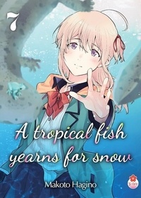 Makoto Hagino - A tropical fish yearns for snow Tome 7 : .