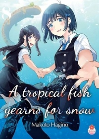 Makoto Hagino - A tropical fish yearns for snow Tome 8 : .