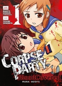 Makoto Kedouin et Toshimi Shinomiya - Corpse Party : Blood Covered Tome 1 : .