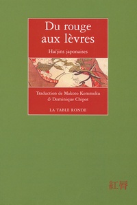 Makoto Kemmoku et Dominique Chipot - Du rouge aux lèvres - Haïjins japonaises, édition bilingue français-japonais.